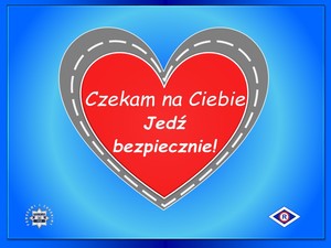 CZEKAM NA CIEBIE - JEDŹ BEZPIECZNIE!