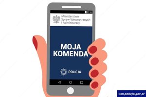 APLIKACJA „MOJA KOMENDA” – PROSTY SPOSÓB NA SZYBKI KONTAKT Z POLICJANTEM