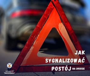 JAK SYGNALIZOWAĆ POSTÓJ NA DRODZE?