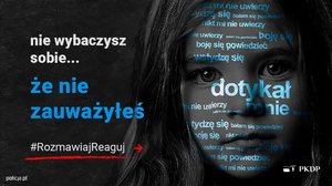 #ROZMAWIAJ#REAGUJ - PIERWSZA KAMPANIA SPOŁECZNA PAŃSTWOWEJ KOMISJI DS. PEDOFILII